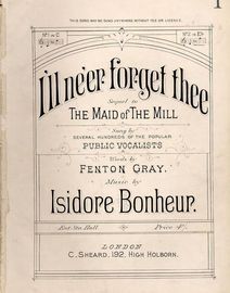 I'll ne'er forget thee - Sequel to "The Maid of the Mill" - No. 2 in Key of E flat major - For Piano and Voice
