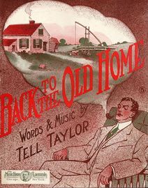 Back to the Old Home - For Piano and Voice with Male Quartet for two Tenors, Baritone and Bass - Dedicated to Mr Harry A. Smith, Chicago