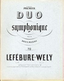Premier Duo Symphonique pour Deux Pianos - Compose pour Mesdemoiselles Cantin et Bedel laureats du conservatoire de Paris - Op. 163 - For Two Pianos -
