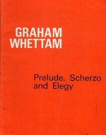 Graham Whettam - Prelude, Scherzo and Elegy - For Piano - Signed Copy & Includes Newspaper Cutting