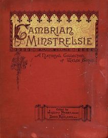 Cambrian Minstrelsie - A National Collection of Welsh Songs - Volume 4 - The music with old and new notations - The words in English and Welsh - With