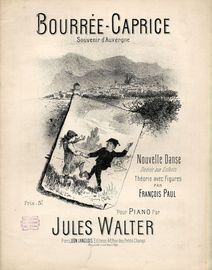 Bourree-Caprice - Souvenir d'Auvergne - Nouvelle Danse dediee aux Enfants avec theorie et figures - For Piano Solo - With a guide to the dance steps -