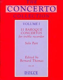 11 Baroque Concertos for Solo Treble Recorder - Volume I of 'The Concerto Collection'
