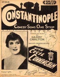 C.o.n.s.t.a.n.t.i.n.o.p.l.e (Constantinople), comedy song one step, (One sung by Miss Cecil Cunningham),