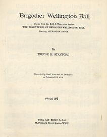 Brigadier Wellington Bull - Theme from the B.B.C. Television Series "The Adventures of Brigadier Wellington Bull" Starring Alexander Gauge - For Piano