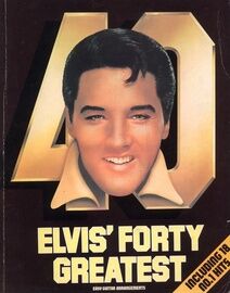 Elvis' Forty Greatest -  Easy Guitar Arrangements - Including 18 No. 1 Hits