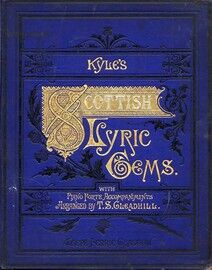Kyle's Scottish Lyric Gems - A Collection of the Songs of Scotland - Original and selected with new and appropriate symphonies and accompaniments for