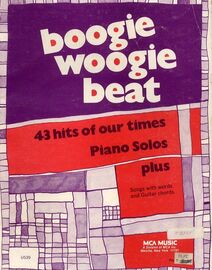 Boogie Woogie Beat - 43 Hits of Our Times - Piano Solos plus Songs with Words and Guitar Chords