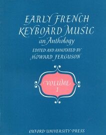 Early French Keyboard Music - An Anthology - Volume 1