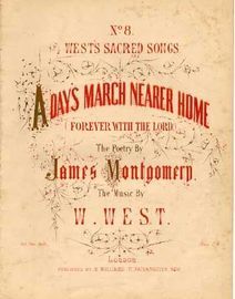 A Days March Nearer Home ( Forever with the Lord), Wests Sacred Songs No8,