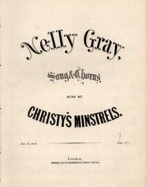 Nelly Gray, sung by Christys Minstrels,