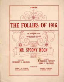 Mr. Spoony Moon - Song from The Follies of 1916 - Given by the Sophomore Class of Swarthmore College