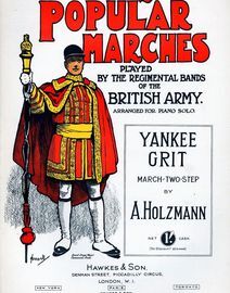Yankee Grit, march two-step. Popular Marches played by the Regimental Bands of the British Army