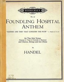Foundling Hospital Anthem - Blessed are they that consider the poor (psalm 41.72.112)  for two solo voices (sop. or ten. & cont. or bar) and chorus, s