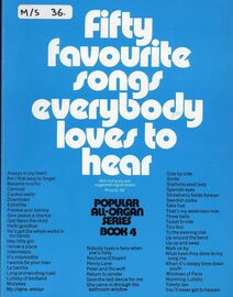 Fifty Favourite Songs Everybody Loves to Hear - Popular all organ Series Book 4