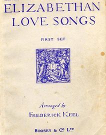 Elizabethan Love Songs, First Set - For Low Voice Edited and arranged with Pianoforte acc. composed or adapted from  the Lute Tablature