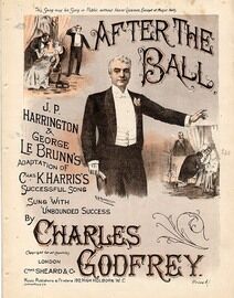 After the Ball - An adaptation of Chas K Harris' successful song, sung with unbounded success by Charles Godfrey