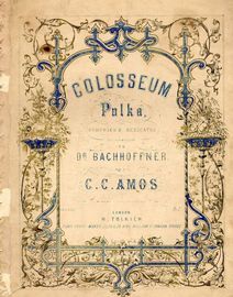 Colosseum Polka. Composed & Dedicated to Dr Bachhoffner