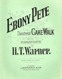 Ebony Pete. Characteristic Cake Walk. For the Piano