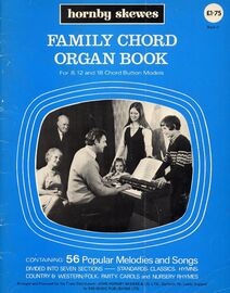 Family Chord Organ Book, for eight, twelve and eighteen chord button models, containing fifty six popular melodies and songs