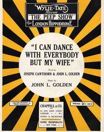 I Can Dance with Everybody But My Wife -Song One-Step- From The Wylie-Tate Revue "The Peep Show"