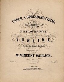 Under a spreading coral, song as sung by Miss Louisa Pyne, in the Opera Lurline