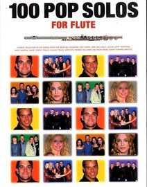 100 Pop Solos for Flute - A Great Selection of Hit Songs from The Beatles, Boyzone, The Corrs, Geri Halliwell, Elton John, Madonna, Ricky Martin, Oasi