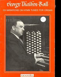 113 Variations on hymn tunes for organ