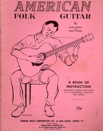 American Folk Guitar - A Book of Instruction including Chords and Lyrics of 15 Traditional American Folk Songs