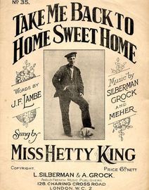 Take me back to Home Sweet Home - As Sung By Miss Hetty King - Key of G