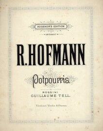 R. Hofmann - Potpourri -  Guillaume Tell - Augener's Edition 5443