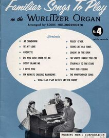 Familiar Songs to Play on the Wurlitzer Organ - Volume 4
