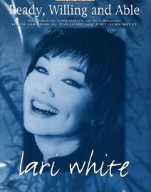 Ready, Willing and Able - Featuring Lari White - Original Sheet Music Edition