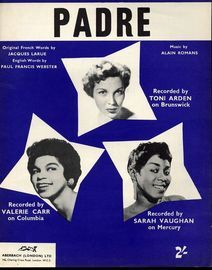 Padre - Recorded by Toni Arden on Brunswick Records, Recorded by Valerie Carr on Columbia Records and Recorded by Sarah Vaughan on Mercury Records