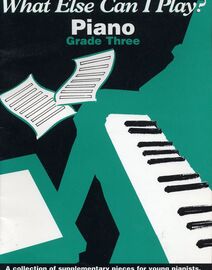 What Else Can I Play? - A collection of supplementary pieces for young pianists - Grade 3