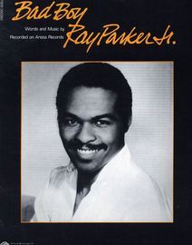 Bad Boy - Recorded on Arista Records by Ray Parker Jr.