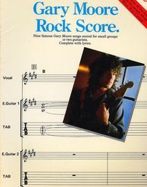 Gary Moore - Rock Score - Nine famous Gary Moore songs scored for small groups or two guitarists - Complete with Lyrics
