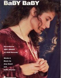 Baby Baby - Recorded by Amy Grant on A and M Records - For Piano and Vocal with Guitar chord symbols