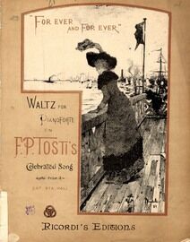 For Ever and For Ever - Waltz for Pianoforte on F. P. Tosti's Celebrated Song