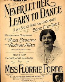 Never let Her Learn to Dance (like Sally She'll say Goodbye) - Song Fox-Trot - Key of G - AS Sung by Miss Florrie Forde