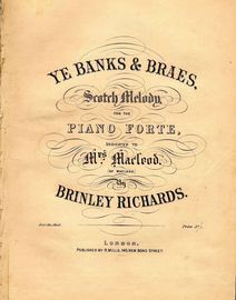 Ye Banks & Braes - Scotch Melody for the Pianoforte - Dedicated to Mrs Macleod