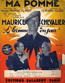 Ma Pomme - Fox Trot Chante - Creation Maurice Chevalier dans le film "L'Homme du Jour" - For Piano and Voice - French Lyrics - Maurice Chevalier dans
