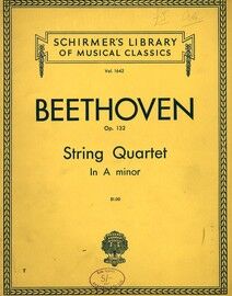 Beethoven - String Quartet in A Minor - Op. 132 - Schirmer's Library of Musical Classics Vol. 1642