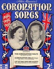 Peter Maurice's Coronation Songs - For Piano and Voice - With Accordion Accompaniment - Featuring Queen Elizabeth II and Prince Phillip