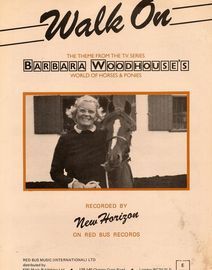 Walk On - Theme from the T.V Series Barbara Woodshouse's World of Horses and Ponies - Recorded by New Horizon on Red Bus Records