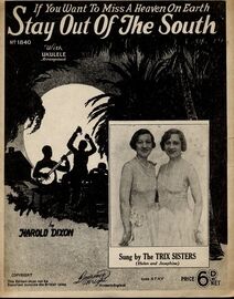 If you want to miss a Heaven on Earth Stay out of the South - Song Sung by the Trix Sisters (Helen and Josephine) - With Ukulele Arrangment