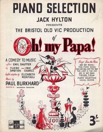 Oh! my Pa pa! - Piano Selection from the Jack Hylton presentation at the Bristol Old Vic