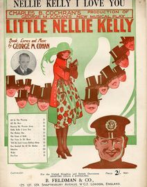 Nellie Kelly I Love You - Charles B. Cochran's Production of George M. Cochran's New Musical Play "Little Nellie Kelly"