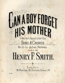 Can a Boy Forget his Mother (A Mothers Appeal to her Boy) - Song & Chorus - Paxton edition No. 935