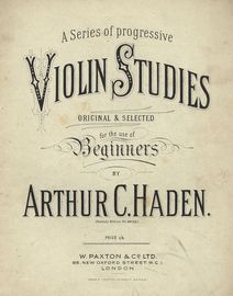 A Series of Progressive Violin Studies, Original and Selected for the use of Beginners